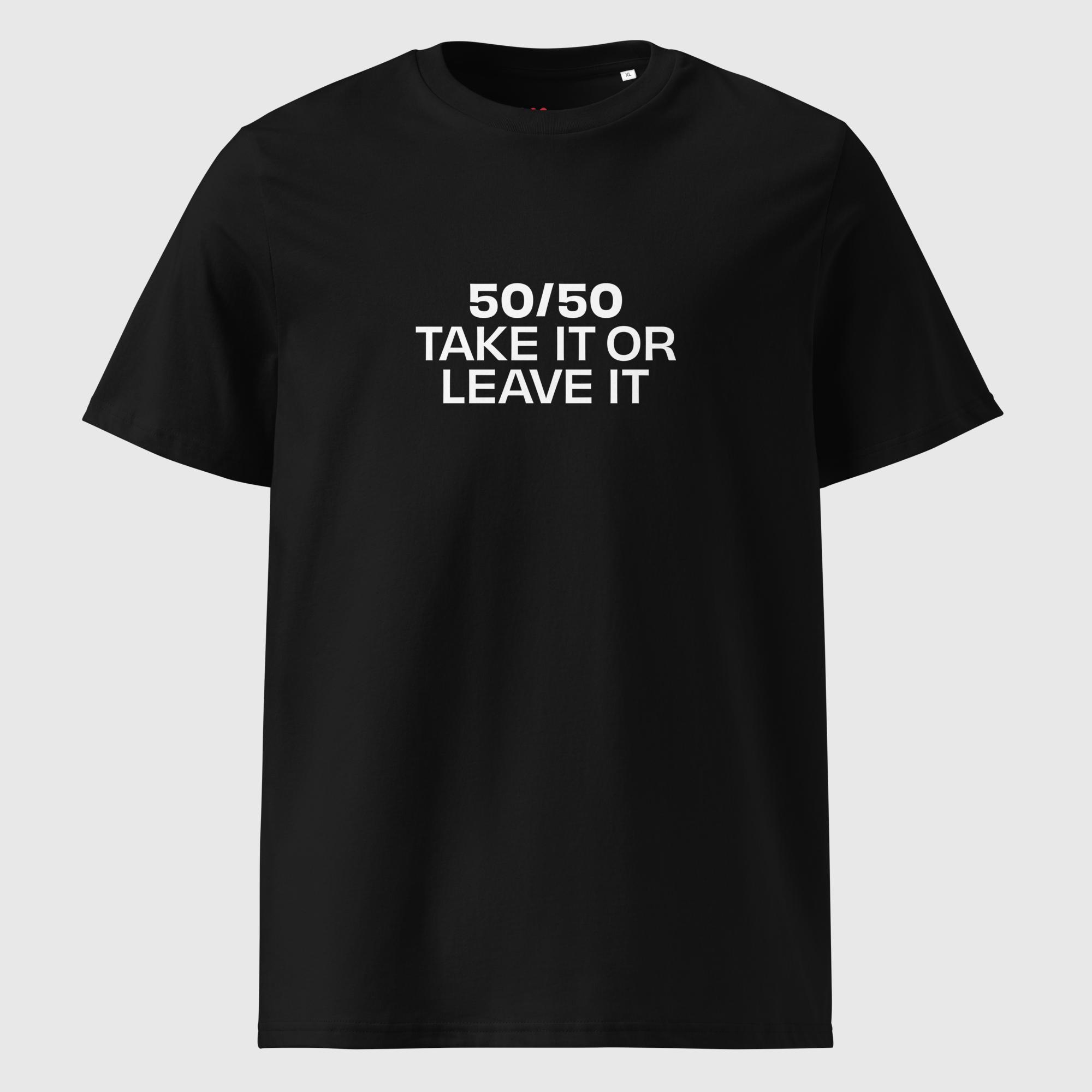 50/50 Take It or Leave It T-Shirt - Image 2